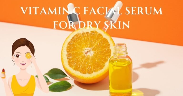 Vitamin C Facial Serum for Dry Skin